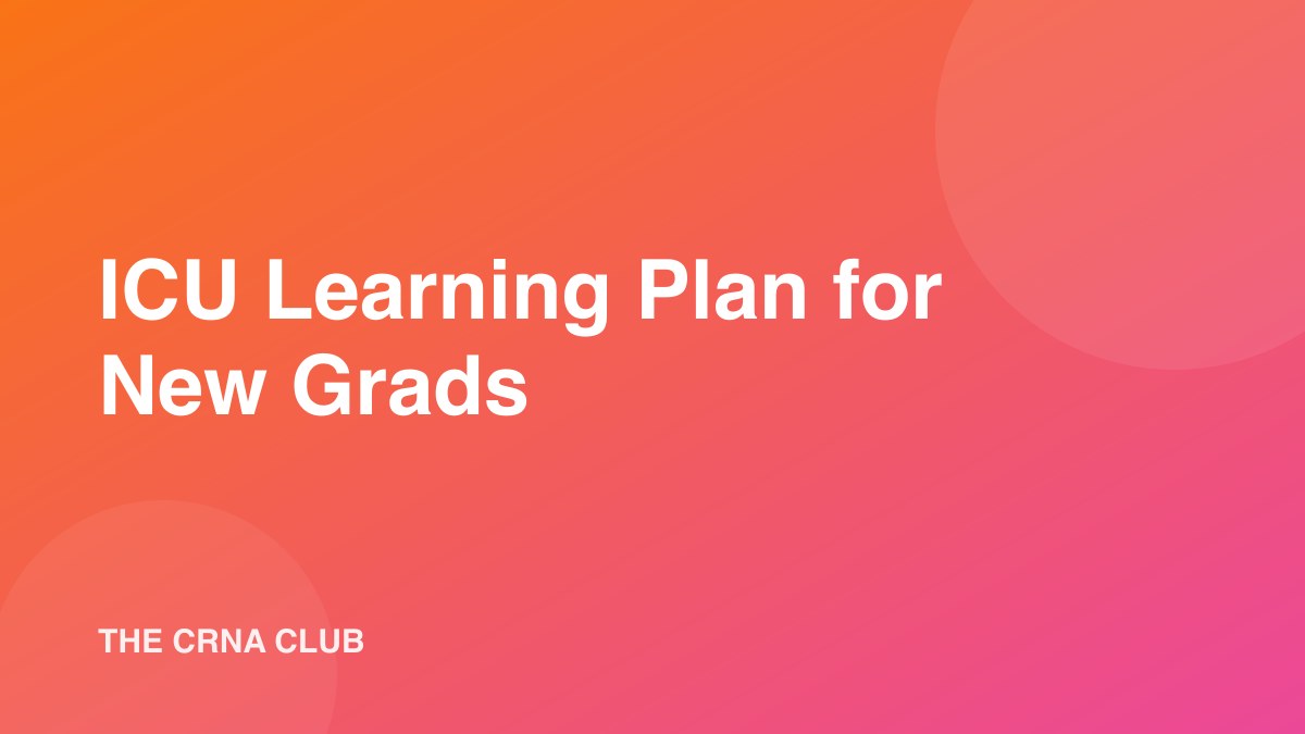 ICU Learning Plan for New Grads: Week-by-Week Guide