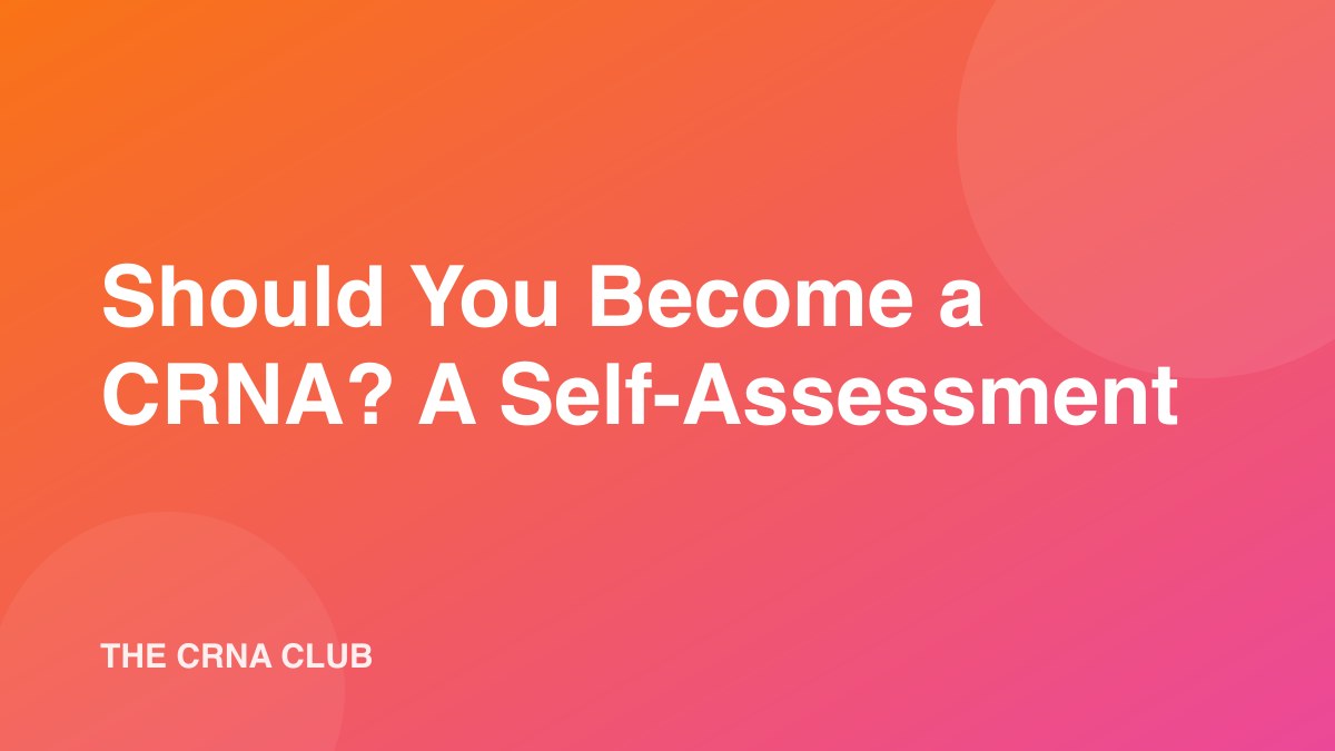 How to Know If You Should Become a CRNA: A Self-Assessment