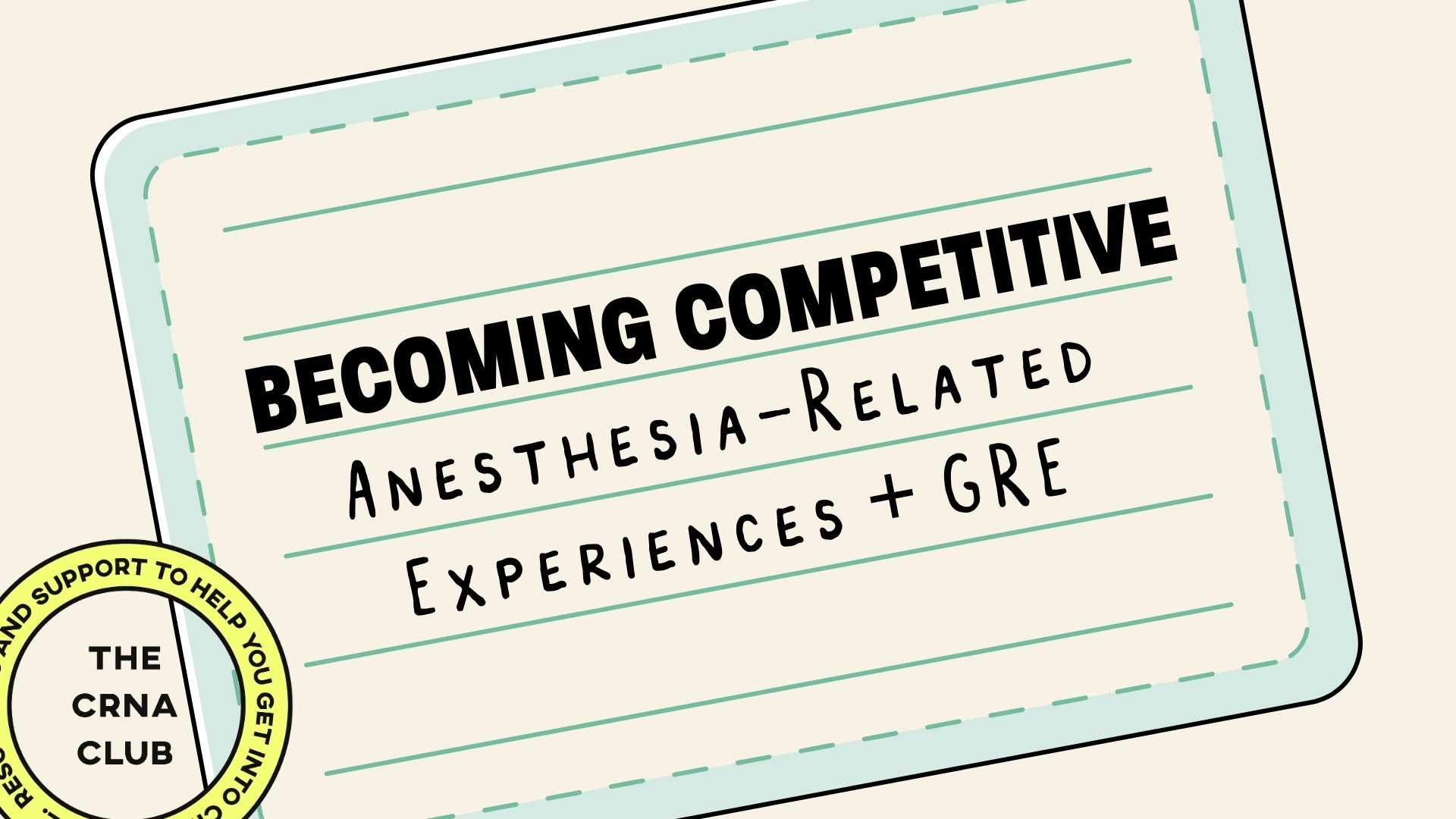 Anesthesia-Related Experiences + GRE lesson in The CRNA Club Learning Library