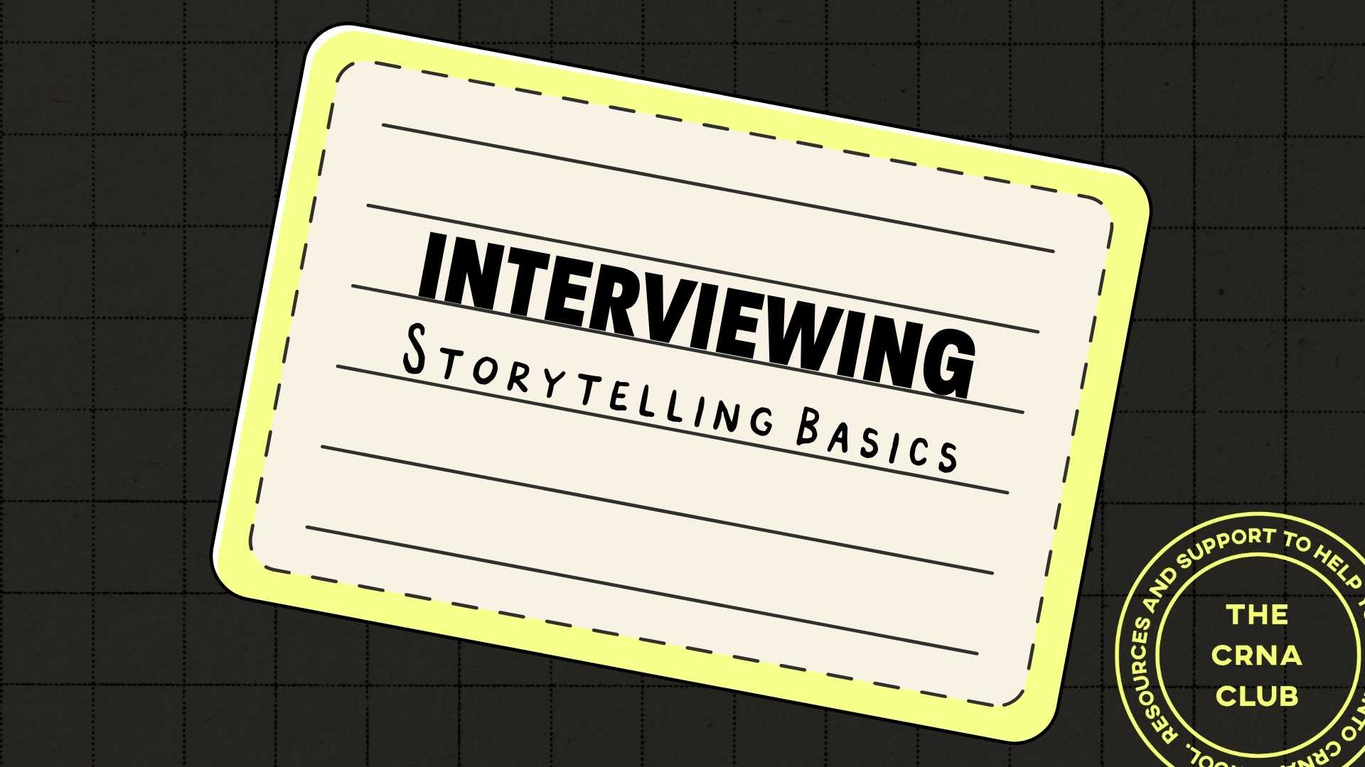 Storytelling Basics lesson in The CRNA Club Learning Library