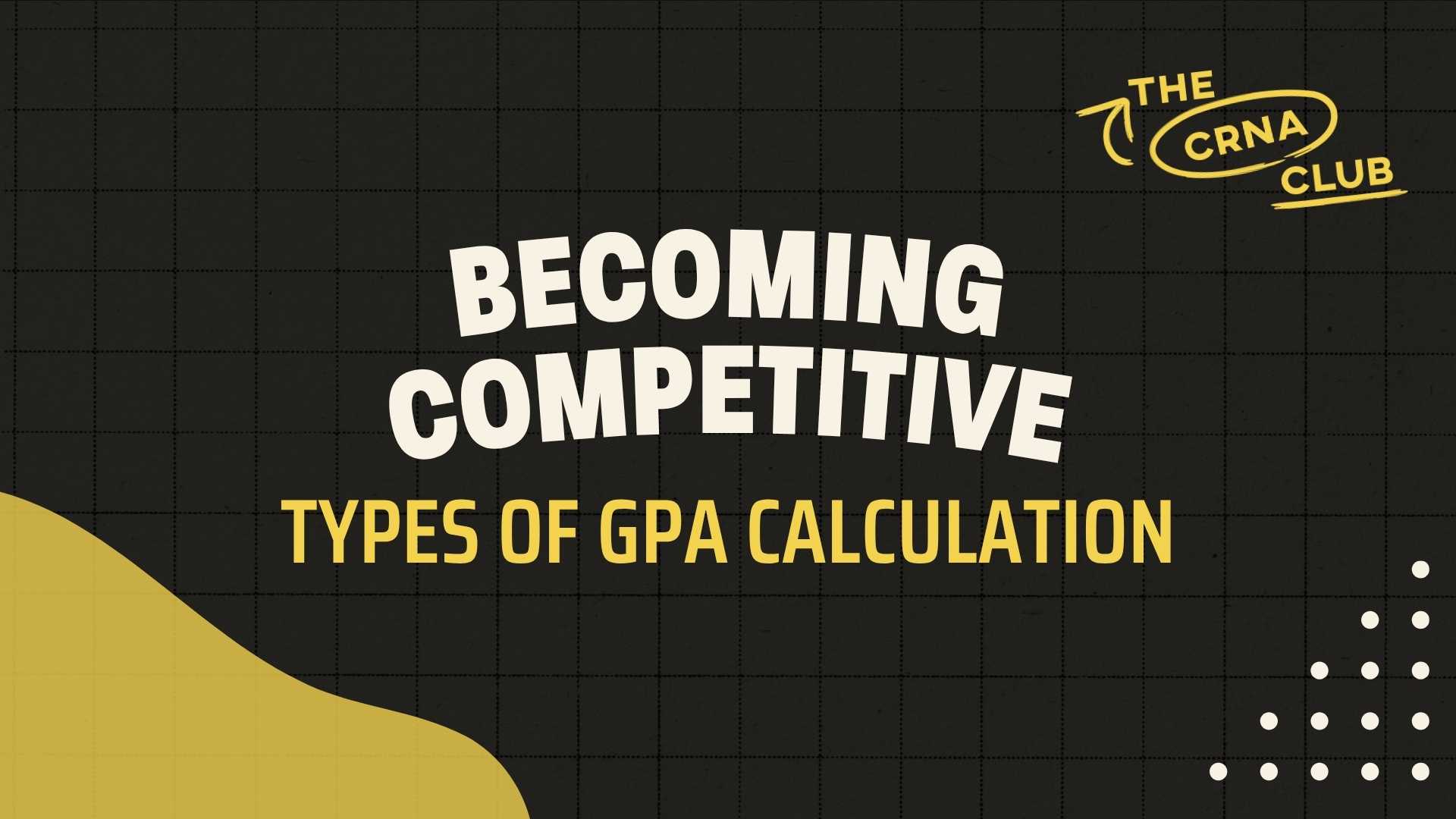 Types of GPA Calculation lesson in The CRNA Club Learning Library